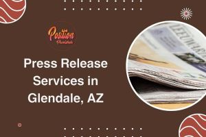 Press Release Services in Glendale, AZ