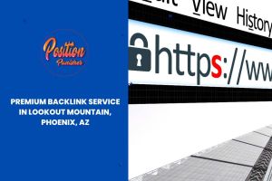 Premium Backlink Service in Lookout Mountain, Phoenix, AZ