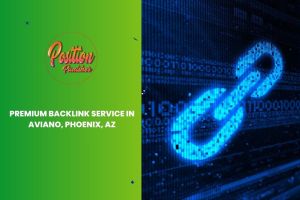 Premium Backlink Service in Aviano, Phoenix, AZ