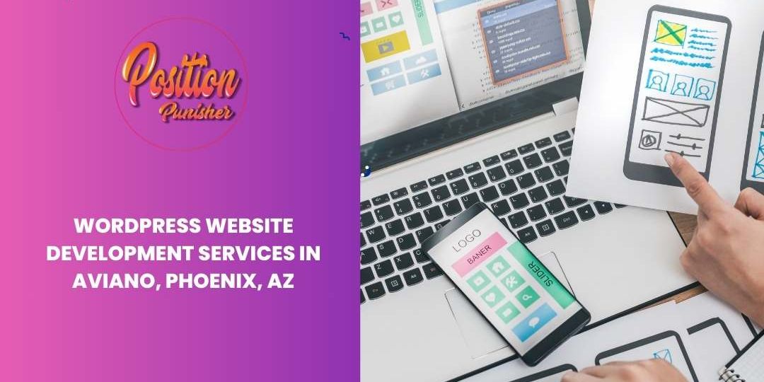 WordPress Website Development Services in Aviano, Phoenix, AZ