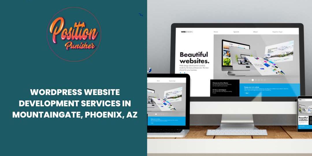 WordPress Website Development Services in Mountaingate, Phoenix, AZ