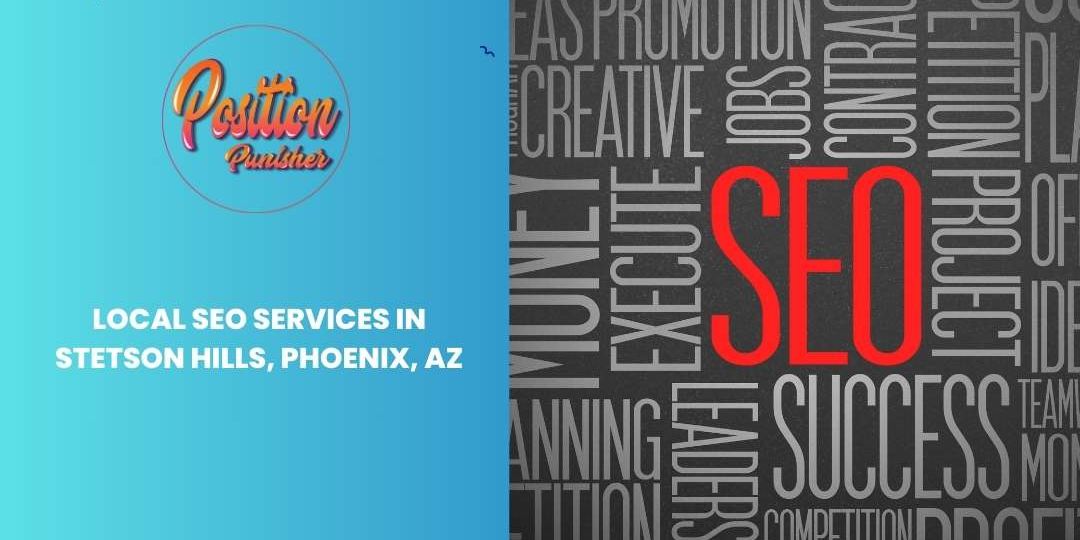 Local Seo Services in Stetson Hills, Phoenix, AZ