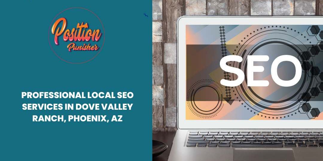 Professional Local Seo Services in Dove Valley Ranch, Phoenix, AZ