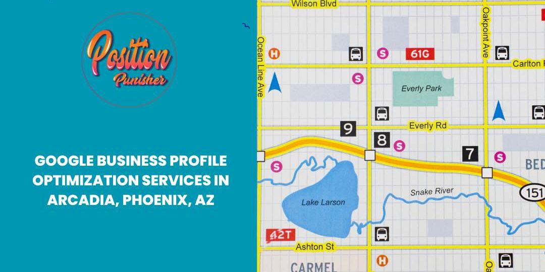 Google Business Profile Optimization Services in Arcadia, Phoenix, AZ