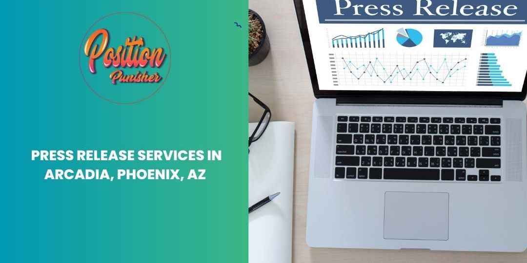 Press Release Services in Arcadia, Phoenix, AZ