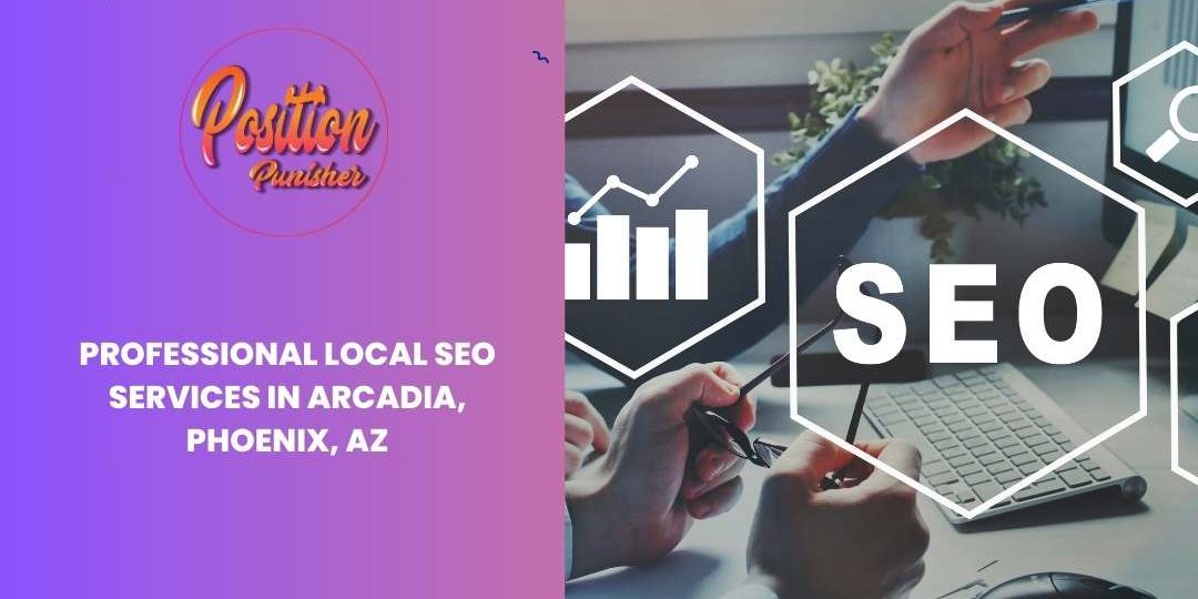 Professional Local Seo Services in Arcadia, Phoenix, AZ