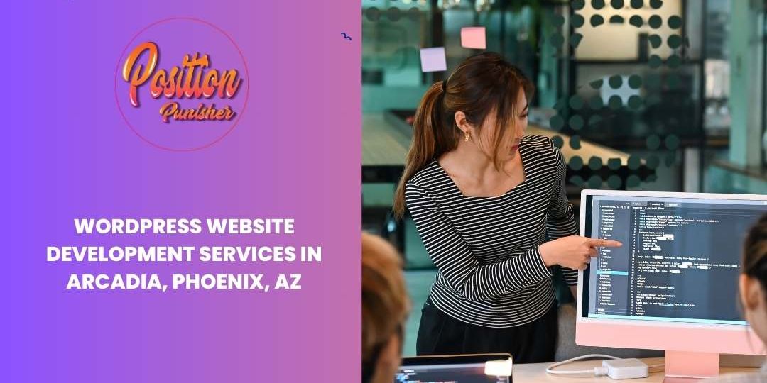 WordPress Website Development Services in Arcadia, Phoenix, AZ