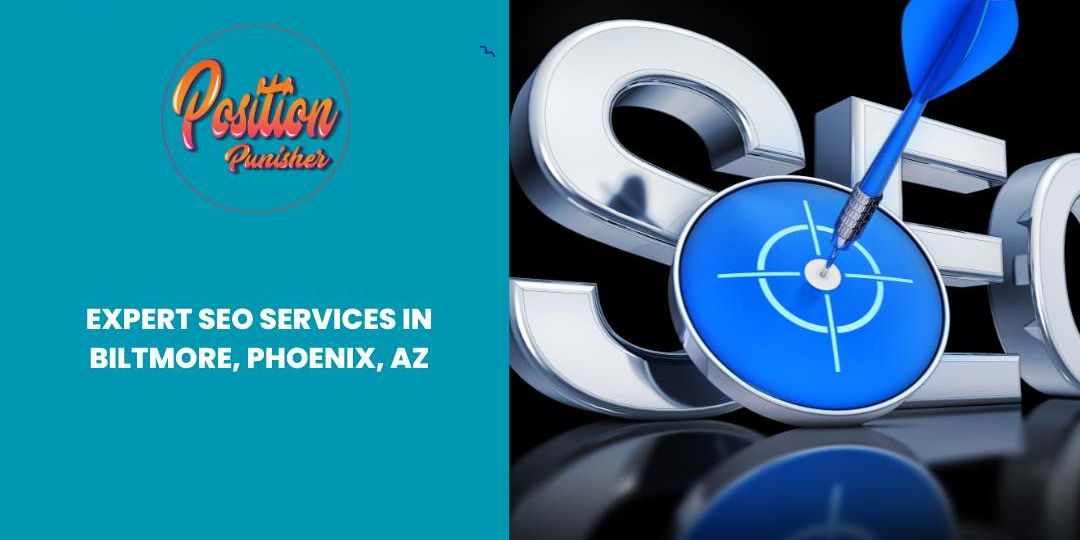 Expert SEO Services in Biltmore, Phoenix, AZ