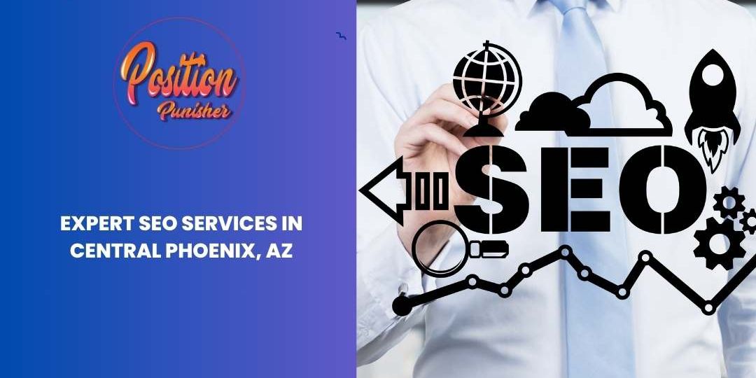 Expert Seo Services in Central Phoenix, AZ