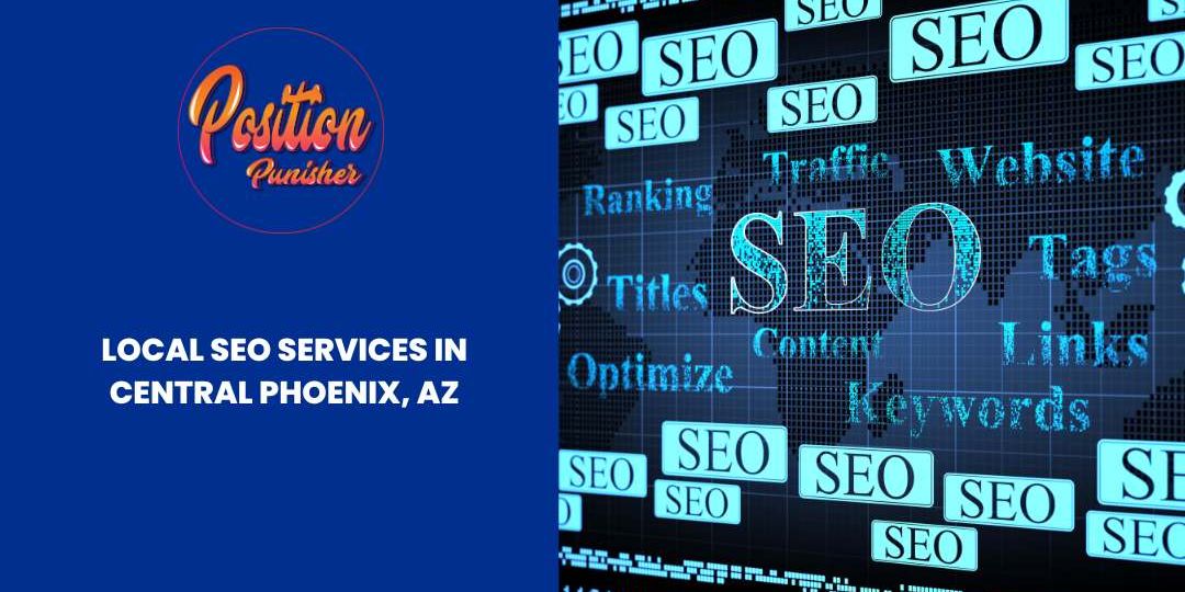 Local SEO Services in Central Phoenix, AZ