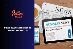 Press Release Services in Central Phoenix, AZ