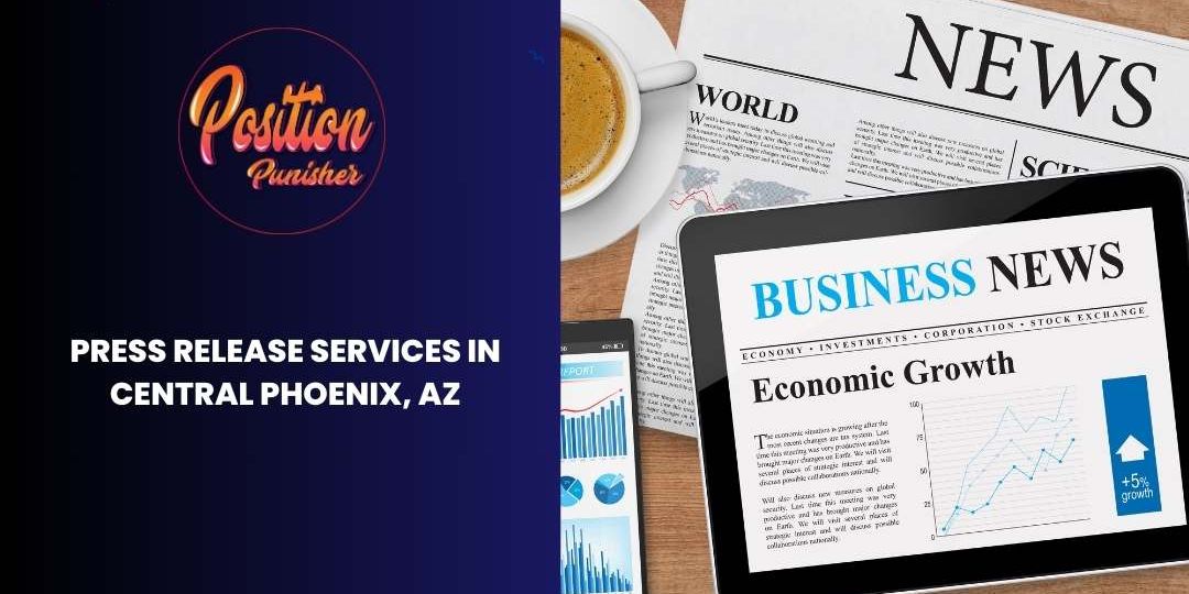 Press Release Services in Central Phoenix, AZ