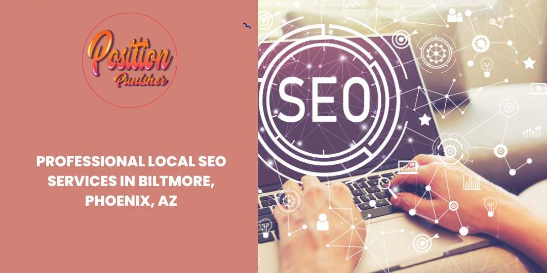 Professional Local SEO Services in Biltmore, Phoenix