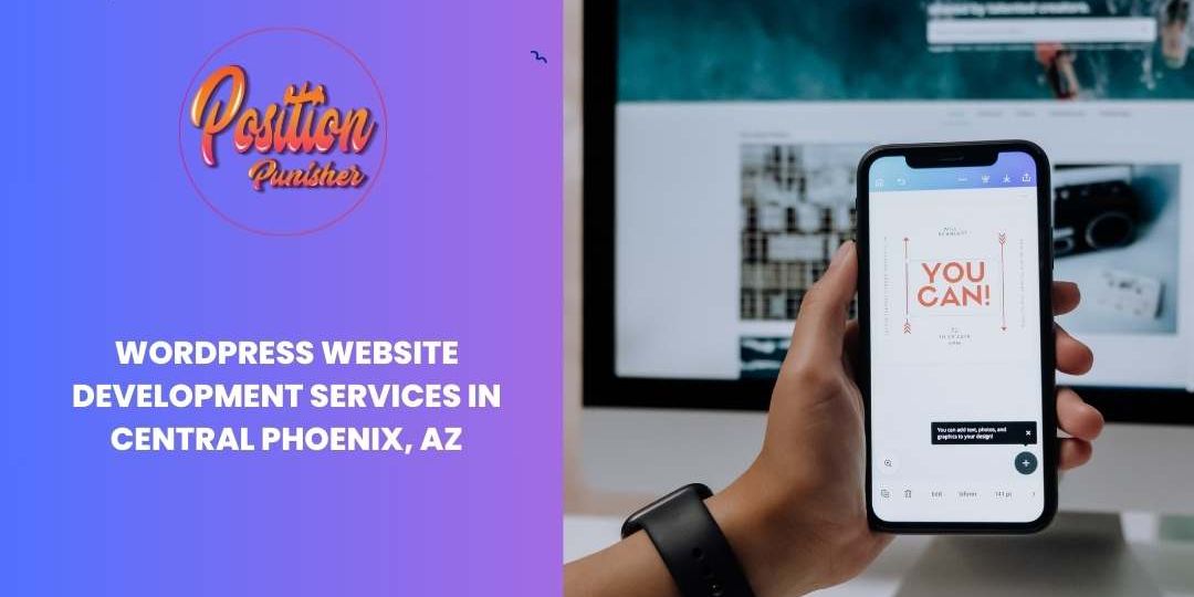 WordPress Website Development Services in Central Phoenix, AZ